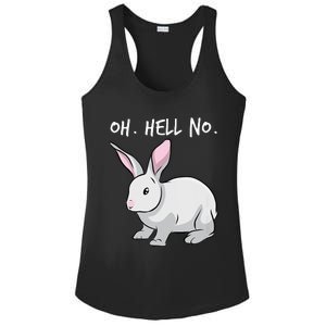 Oh. Hell. No. Bunny Rabbit Animal Funny Easter Ladies PosiCharge Competitor Racerback Tank