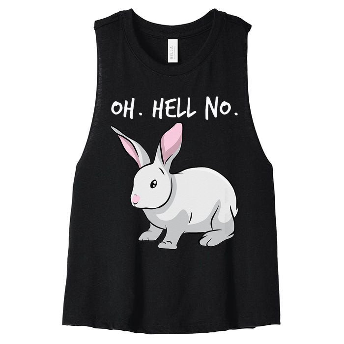 Oh. Hell. No. Bunny Rabbit Animal Funny Easter Women's Racerback Cropped Tank