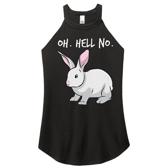 Oh. Hell. No. Bunny Rabbit Animal Funny Easter Women's Perfect Tri Rocker Tank