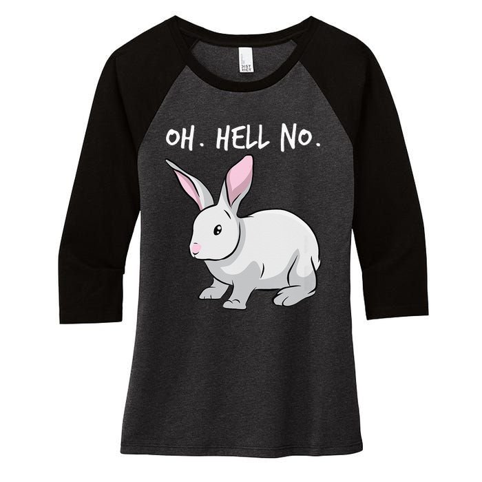 Oh. Hell. No. Bunny Rabbit Animal Funny Easter Women's Tri-Blend 3/4-Sleeve Raglan Shirt