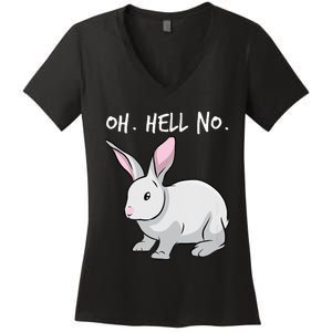 Oh. Hell. No. Bunny Rabbit Animal Funny Easter Women's V-Neck T-Shirt