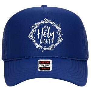 O Holy Nighgift Thrill Of Hope Christmas Pastor Church Gift High Crown Mesh Back Trucker Hat