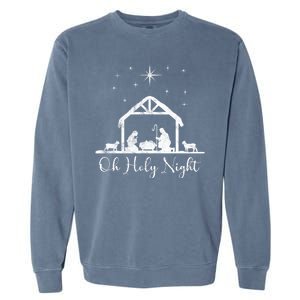 Oh Holy Night Jesus Stable In Bethlehem Garment-Dyed Sweatshirt