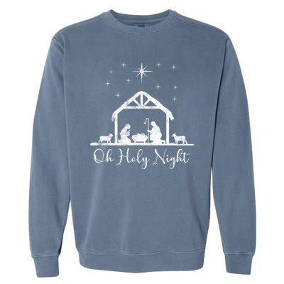 Oh Holy Night Jesus Stable In Bethlehem Garment-Dyed Sweatshirt