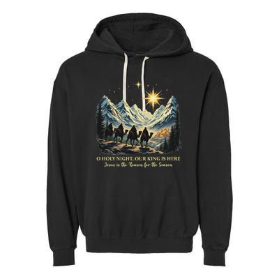 O Holy Night Our King Is Here Jesus Is The Reason Christian Garment-Dyed Fleece Hoodie