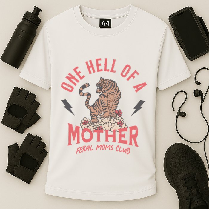 One Hell Of A Mother Feral Moms Club Cooling Performance Crew T-Shirt