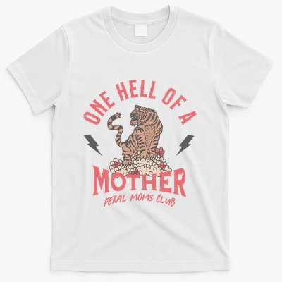 One Hell Of A Mother Feral Moms Club T-Shirt
