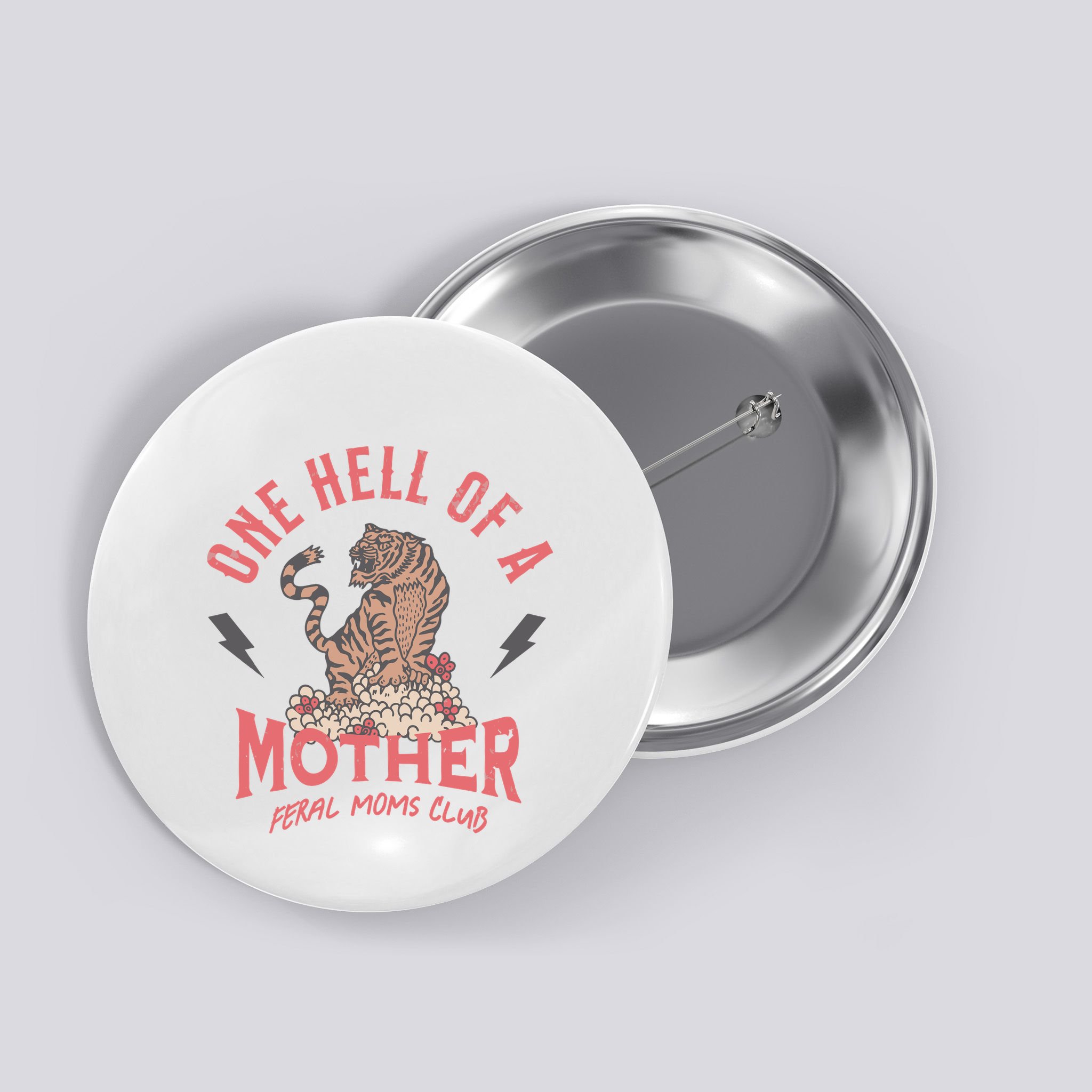 One Hell Of A Mother Feral Moms Club Button