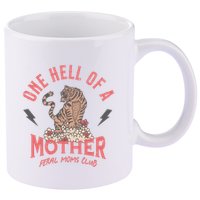One Hell Of A Mother Feral Moms Club 11oz C Handle Ceramic Mug