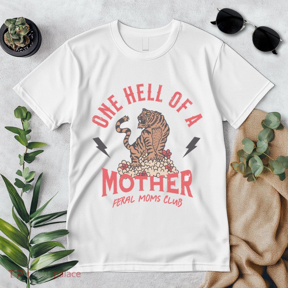 One Hell Of A Mother Feral Moms Club Premium T-Shirt
