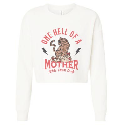 One Hell Of A Mother Feral Moms Club Cropped Pullover Crew