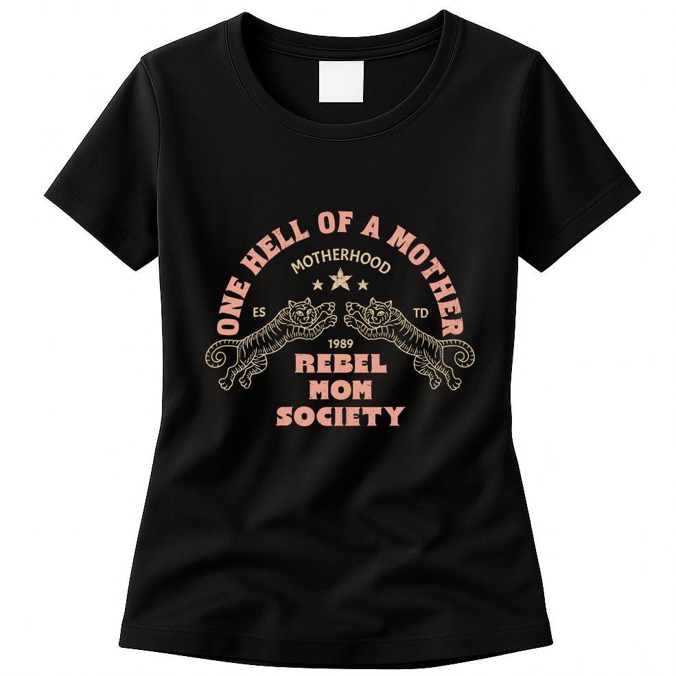 One Hell Of A Mother Womens T-Shirt