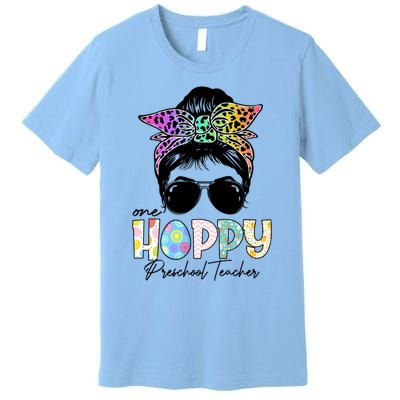 One Hoppy Preschool Teacher Messy Bun Teacher Easter Day Gift Premium T-Shirt