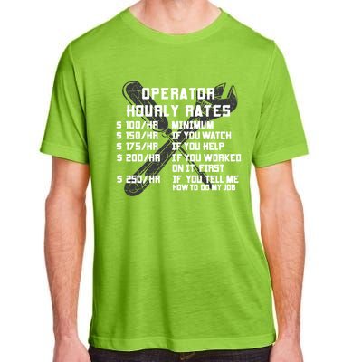 Operator Hourly Rates Funny Heavy Equipt Labor Driver Meaningful Gift Adult ChromaSoft Performance T-Shirt