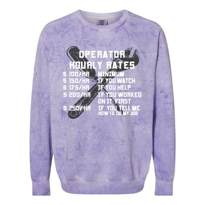 Operator Hourly Rates Funny Heavy Equipt Labor Driver Meaningful Gift Colorblast Crewneck Sweatshirt