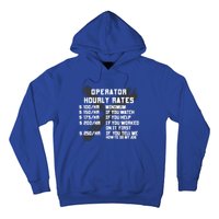 Operator Hourly Rates Funny Heavy Equipt Labor Driver Meaningful Gift Hoodie