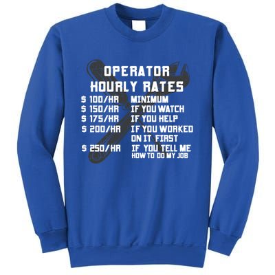 Operator Hourly Rates Funny Heavy Equipt Labor Driver Meaningful Gift Sweatshirt