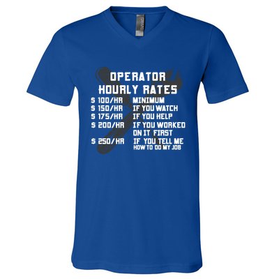 Operator Hourly Rates Funny Heavy Equipt Labor Driver Meaningful Gift V-Neck T-Shirt