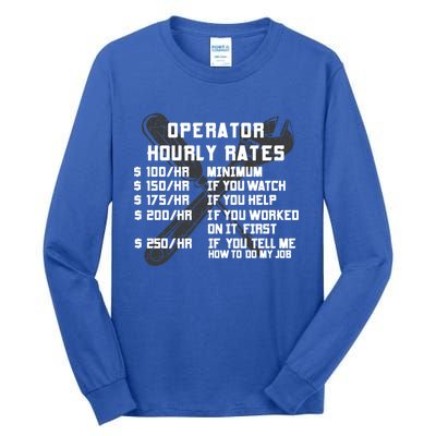 Operator Hourly Rates Funny Heavy Equipt Labor Driver Meaningful Gift Tall Long Sleeve T-Shirt