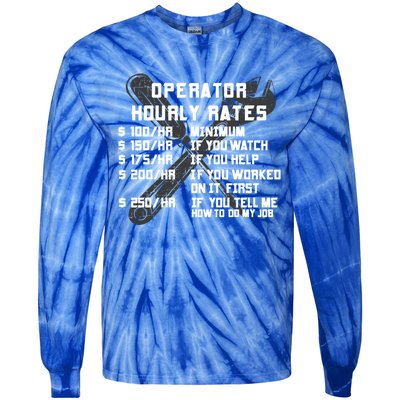 Operator Hourly Rates Funny Heavy Equipt Labor Driver Meaningful Gift Tie-Dye Long Sleeve Shirt