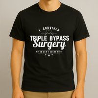 Open Heart Surgery Recovery Apparel I SURVIVED TRIPLE BYPASS T-Shirt
