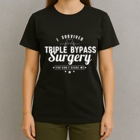 Open Heart Surgery Recovery Apparel I SURVIVED TRIPLE BYPASS T-Shirt