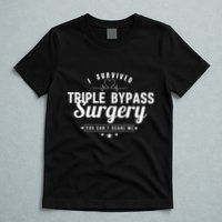 Open Heart Surgery Recovery Apparel I SURVIVED TRIPLE BYPASS T-Shirt