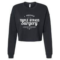 Open Heart Surgery Recovery Apparel I SURVIVED TRIPLE BYPASS Cropped Pullover Crew