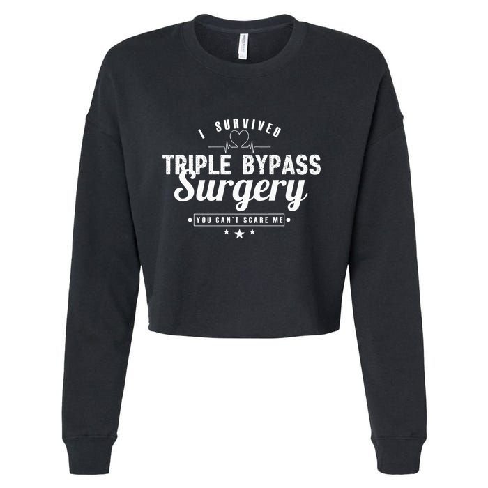 Open Heart Surgery Recovery Apparel I SURVIVED TRIPLE BYPASS Cropped Pullover Crew