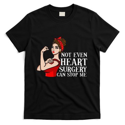 Open Heart Surgery Not Even Heart Surgery Can Stop Me T-Shirt