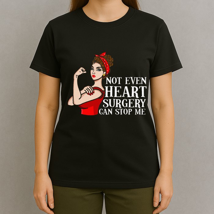 Open Heart Surgery Not Even Heart Surgery Can Stop Me T-Shirt