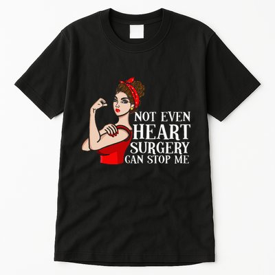 Open Heart Surgery Not Even Heart Surgery Can Stop Me Tall T-Shirt