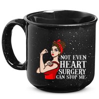 Open Heart Surgery Not Even Heart Surgery Can Stop Me 15oz Campfire Ceramic Mug