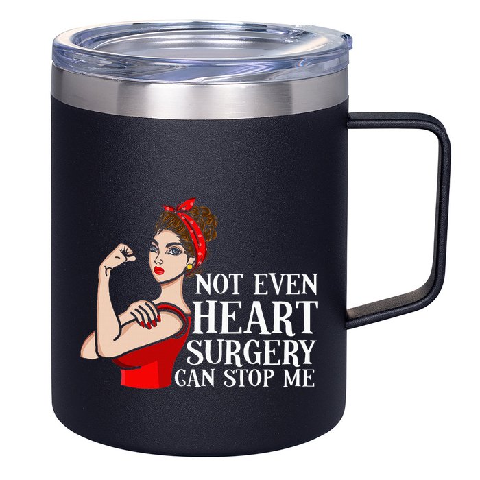 Open Heart Surgery Not Even Heart Surgery Can Stop Me 12oz Stainless Steel Coffee Mug