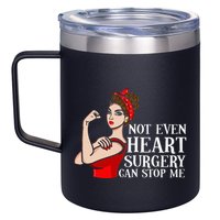 Open Heart Surgery Not Even Heart Surgery Can Stop Me 12oz Stainless Steel Coffee Mug