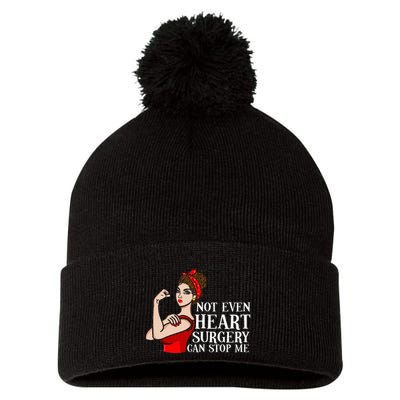 Open Heart Surgery Not Even Heart Surgery Can Stop Me Pom Pom 12in Knit Beanie