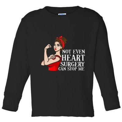 Open Heart Surgery Not Even Heart Surgery Can Stop Me Toddler Long Sleeve Shirt