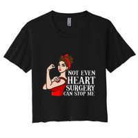 Open Heart Surgery Not Even Heart Surgery Can Stop Me Crop Top