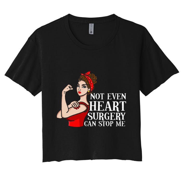 Open Heart Surgery Not Even Heart Surgery Can Stop Me Crop Top