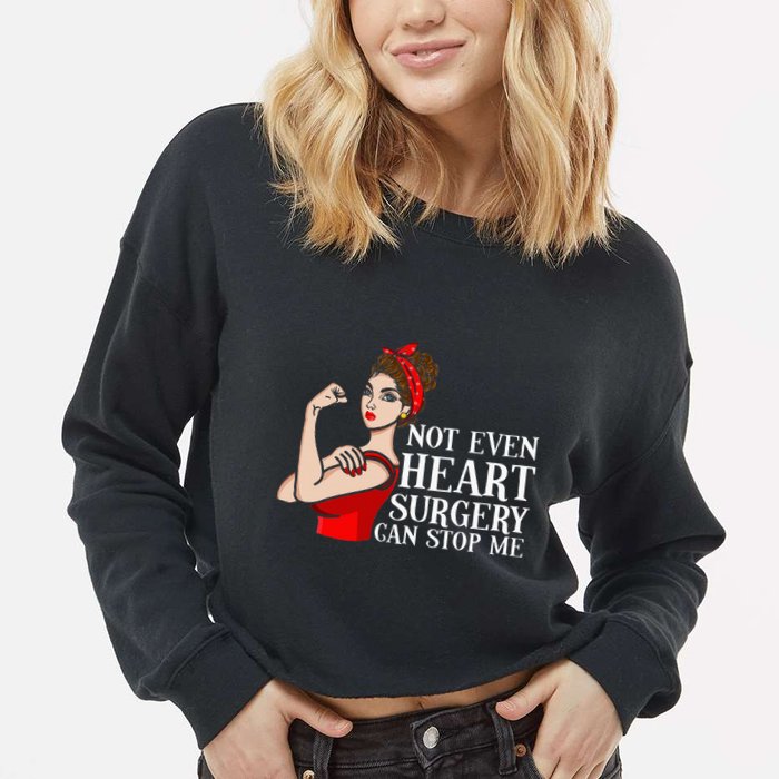 Open Heart Surgery Not Even Heart Surgery Can Stop Me Cropped Pullover Crew