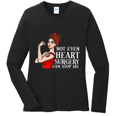 Open Heart Surgery Not Even Heart Surgery Can Stop Me Ladies Long Sleeve Shirt