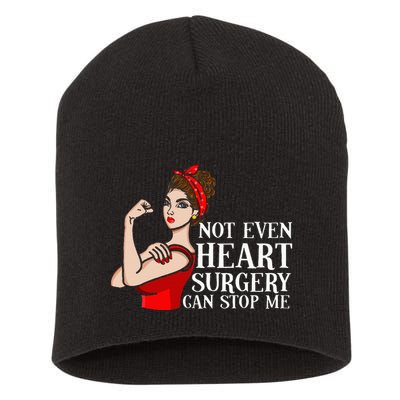 Open Heart Surgery Not Even Heart Surgery Can Stop Me Short Acrylic Beanie