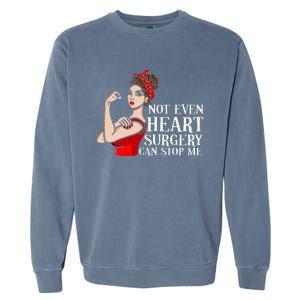 Open Heart Surgery Not Even Heart Surgery Can Stop Me Garment-Dyed Sweatshirt