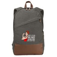 Open Heart Surgery Not Even Heart Surgery Can Stop Me Cotton Canvas Backpack