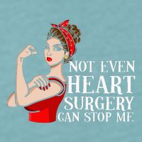 Open Heart Surgery Not Even Heart Surgery Can Stop Me Sueded Cloud Jersey T-Shirt