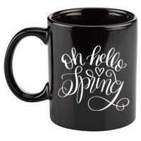 Oh Hello Spring Quote 11oz C Handle Ceramic Mug