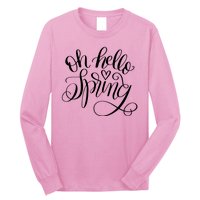 Oh Hello Spring Quote Long Sleeve Shirt