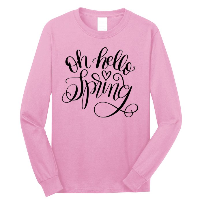 Oh Hello Spring Quote Long Sleeve Shirt