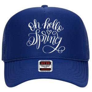 Oh Hello Spring Quote High Crown Mesh Back Trucker Hat