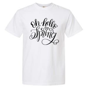 Oh Hello Spring Quote Garment-Dyed Heavyweight T-Shirt